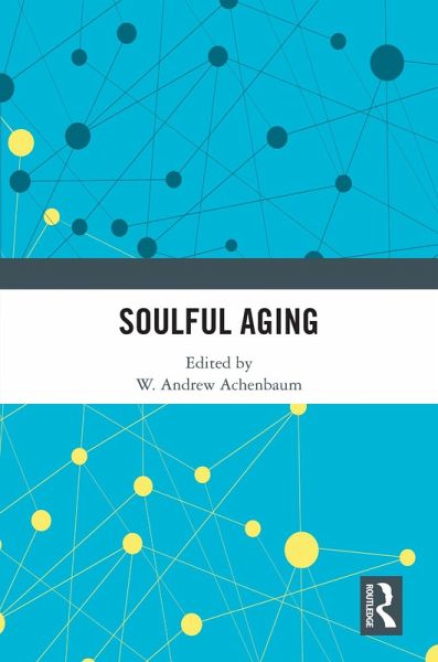 Soulful Aging (eBook, PDF) Soulful Aging (eBook, PDF)