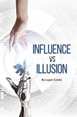 Influence Vs Illusion (eBook, ePUB)