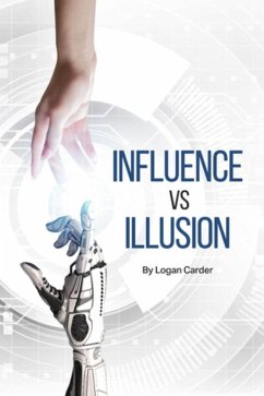 Influence Vs Illusion (eBook, ePUB) - Carder, Logan
