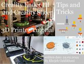 Creality Ender 3 and Creality Slicer Tutorial for 3D printers and tips and tricks. (eBook, ePUB) Creality Ender 3 and Creality Slicer Tutorial for 3D printers and tips and tricks. (eBook, ePUB)
