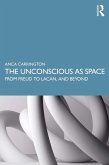 The Unconscious as Space (eBook, ePUB) The Unconscious as Space (eBook, ePUB)