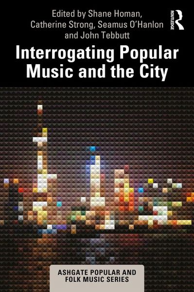 Interrogating Popular Music and the City (eBook, ePUB)