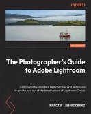 The Photographer's Guide to Adobe Lightroom (eBook, ePUB)