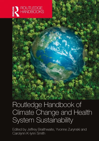 Routledge Handbook of Climate Change and Health System Sustainability (eBook, ePUB) Routledge Handbook of Climate Change and Health System Sustainability (eBook, ePUB)