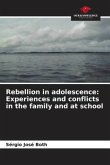 Rebellion in adolescence: Experiences and conflicts in the family and at school