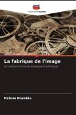 La fabrique de l'image