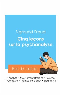 Réussir son Bac de philosophie 2024 : Analyse des Cinq leçons sur la psychanalyse de Freud - Freud, Sigmund