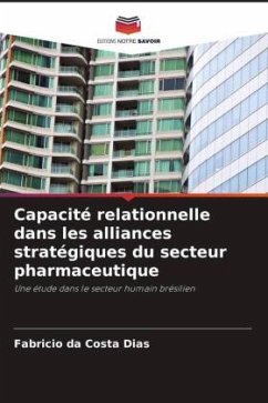 Capacité relationnelle dans les alliances stratégiques du secteur pharmaceutique - da Costa Dias, Fabrício