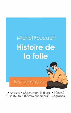 Réussir son Bac de philosophie 2024 : Analyse de l'Histoire de la folie de Michel Foucault - Foucault, Michel