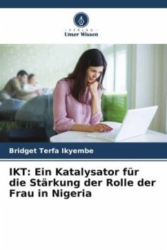 IKT: Ein Katalysator für die Stärkung der Rolle der Frau in Nigeria - Ikyembe, Bridget Terfa
