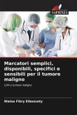 Marcatori semplici, disponibili, specifici e sensibili per il tumore maligno