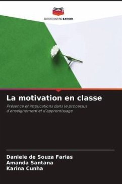 La motivation en classe - Farias, Daniele de Souza;Santana, Amanda;Cunha, Karina