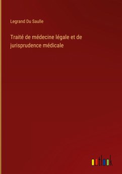 Traité de médecine légale et de jurisprudence médicale
