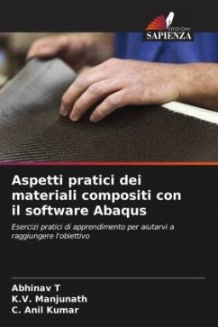 Aspetti pratici dei materiali compositi con il software Abaqus - T, Abhinav;Manjunath, K.V.;Anil Kumar, C.