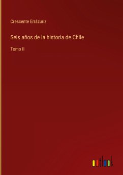 Seis años de la historia de Chile