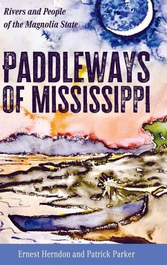 Paddleways of Mississippi - Herndon, Ernest; Parker, Patrick