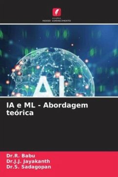 IA e ML - Abordagem teórica - Babu, Dr.R.;Jayakanth, Dr.J.J.;Sadagopan, Dr.S.