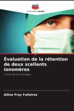 Évaluation de la rétention de deux scellants ionomères - Falleiros, Alline Fray