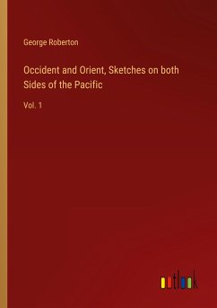 Occident and Orient, Sketches on both Sides of the Pacific