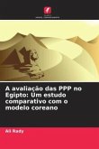 A avaliação das PPP no Egipto: Um estudo comparativo com o modelo coreano