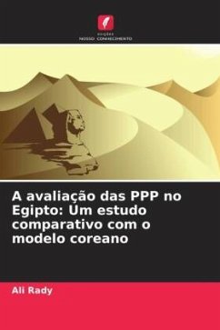 A avaliação das PPP no Egipto: Um estudo comparativo com o modelo coreano - Rady, Ali