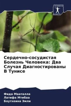 Serdechno-sosudistaq Bolezn' Cheloweka: Dwa Sluchaq Diagnostirowany V Tunise - Maatalla, Fida;Mtibaa, Latifa;Jemli, Boutheina