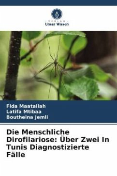 Die Menschliche Dirofilariose: Über Zwei In Tunis Diagnostizierte Fälle - Maatallah, Fida;Mtibaa, Latifa;Jemli, Boutheina