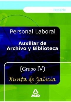 Auxiliar de Archivo y Biblioteca, Grupo IV, Xunta de Galicia. Temario - Soria Yter, Dolca . . . [et al.; Editorial Mad