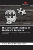 The Ethnomathematics of Caeteuara Ceramics