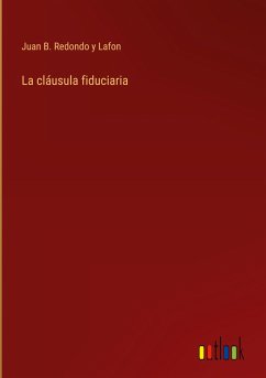 La cláusula fiduciaria - Redondo y Lafon, Juan B.