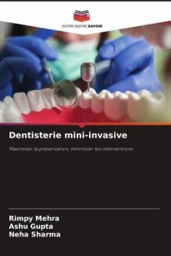 Dentisterie mini-invasive - Mehra, Rimpy;Gupta, Ashu;Sharma, Neha