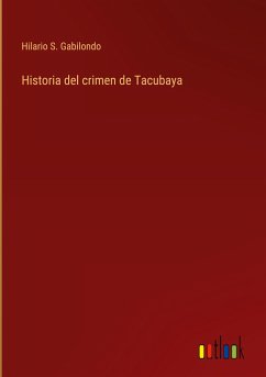 Historia del crimen de Tacubaya - Gabilondo, Hilario S.