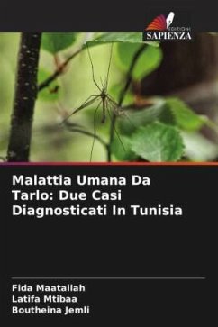 Malattia Umana Da Tarlo: Due Casi Diagnosticati In Tunisia - Maatallah, Fida;Mtibaa, Latifa;Jemli, Boutheina