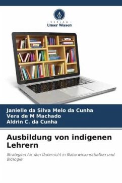 Ausbildung von indigenen Lehrern - da Silva Melo da Cunha, Janielle;Machado, Vera de M;Cunha, Aldrin C. da
