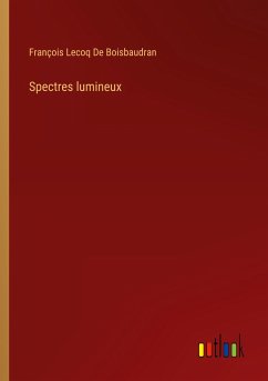 Spectres lumineux - de Boisbaudran, François Lecoq