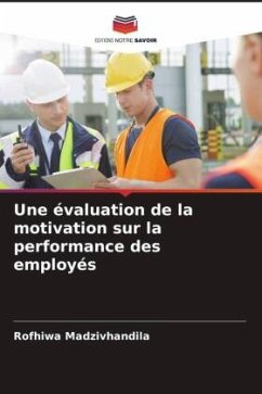 Une évaluation de la motivation sur la performance des employés - Madzivhandila, Rofhiwa