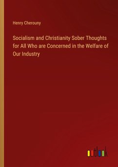 Socialism and Christianity Sober Thoughts for All Who are Concerned in the Welfare of Our Industry