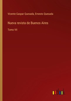 Nueva revista de Buenos Aires - Quesada, Vicente Gaspar; Quesada, Ernesto
