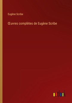 ¿uvres complètes de Eugène Scribe