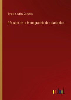 Révision de la Monographie des élatérides