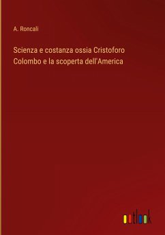 Scienza e costanza ossia Cristoforo Colombo e la scoperta dell'America
