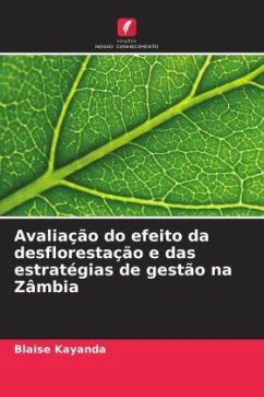 Avaliação do efeito da desflorestação e das estratégias de gestão na Zâmbia - Kayanda, Blaise