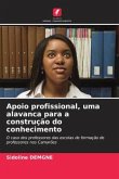 Apoio profissional, uma alavanca para a construção do conhecimento