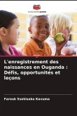 L'enregistrement des naissances en Ouganda : Défis, opportunités et leçons