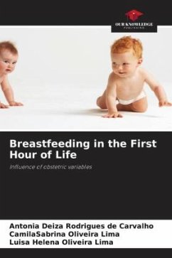 Breastfeeding in the First Hour of Life - Rodrigues de Carvalho, Antônia Deiza;Oliveira Lima, CamilaSabrina;Oliveira Lima, Luisa Helena