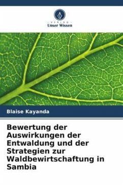 Bewertung der Auswirkungen der Entwaldung und der Strategien zur Waldbewirtschaftung in Sambia - Kayanda, Blaise