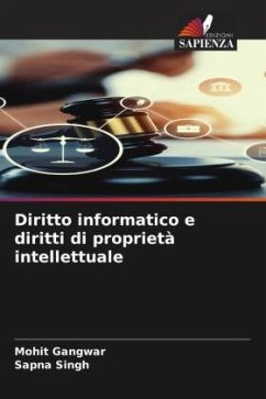 Diritto informatico e diritti di proprietà intellettuale - Gangwar, Mohit;Singh, Sapna