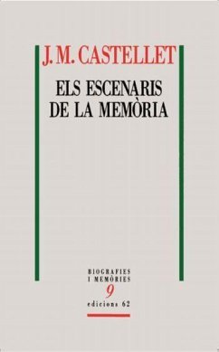 Els escenaris de la memòria - Castellet, J. M.; Castellet, J. M.