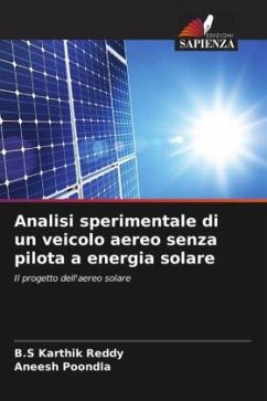 Analisi sperimentale di un veicolo aereo senza pilota a energia solare - Reddy, B.S Karthik;Poondla, Aneesh