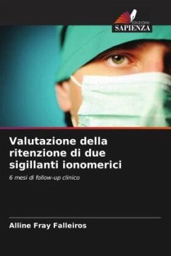 Valutazione della ritenzione di due sigillanti ionomerici - Falleiros, Alline Fray